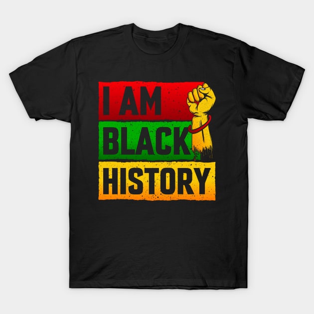 I Am Black History African American Black History T-Shirt T-Shirt by ahadnur9926